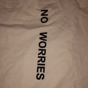 No worries shirt with a hood